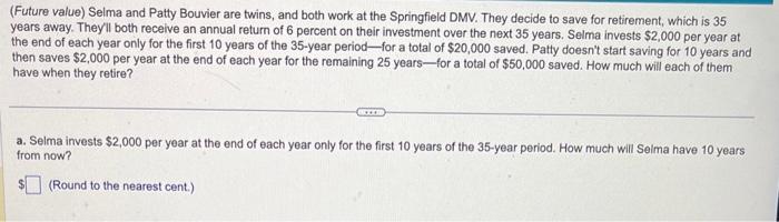 please help with part AThank you so much! (Future value) Selma and