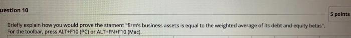  uestion 10 5 points Briefly explain how you would prove the