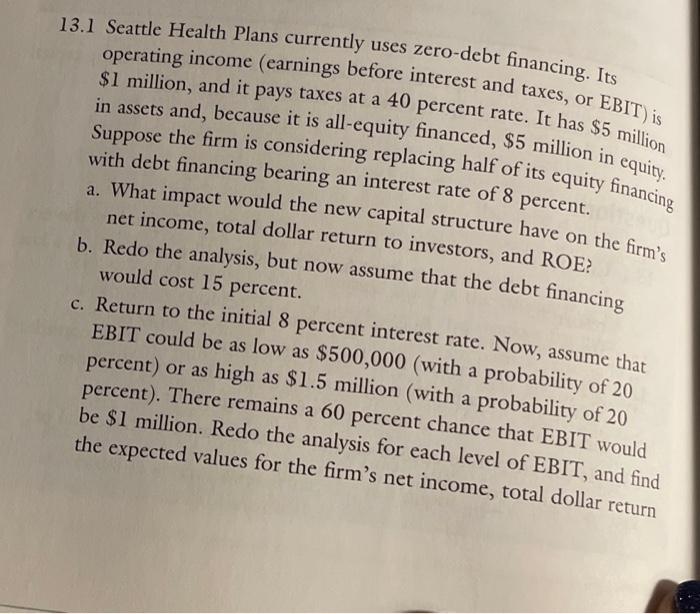  please answer 13.1, a-d with formula and explanation 13.1 Seattle Health