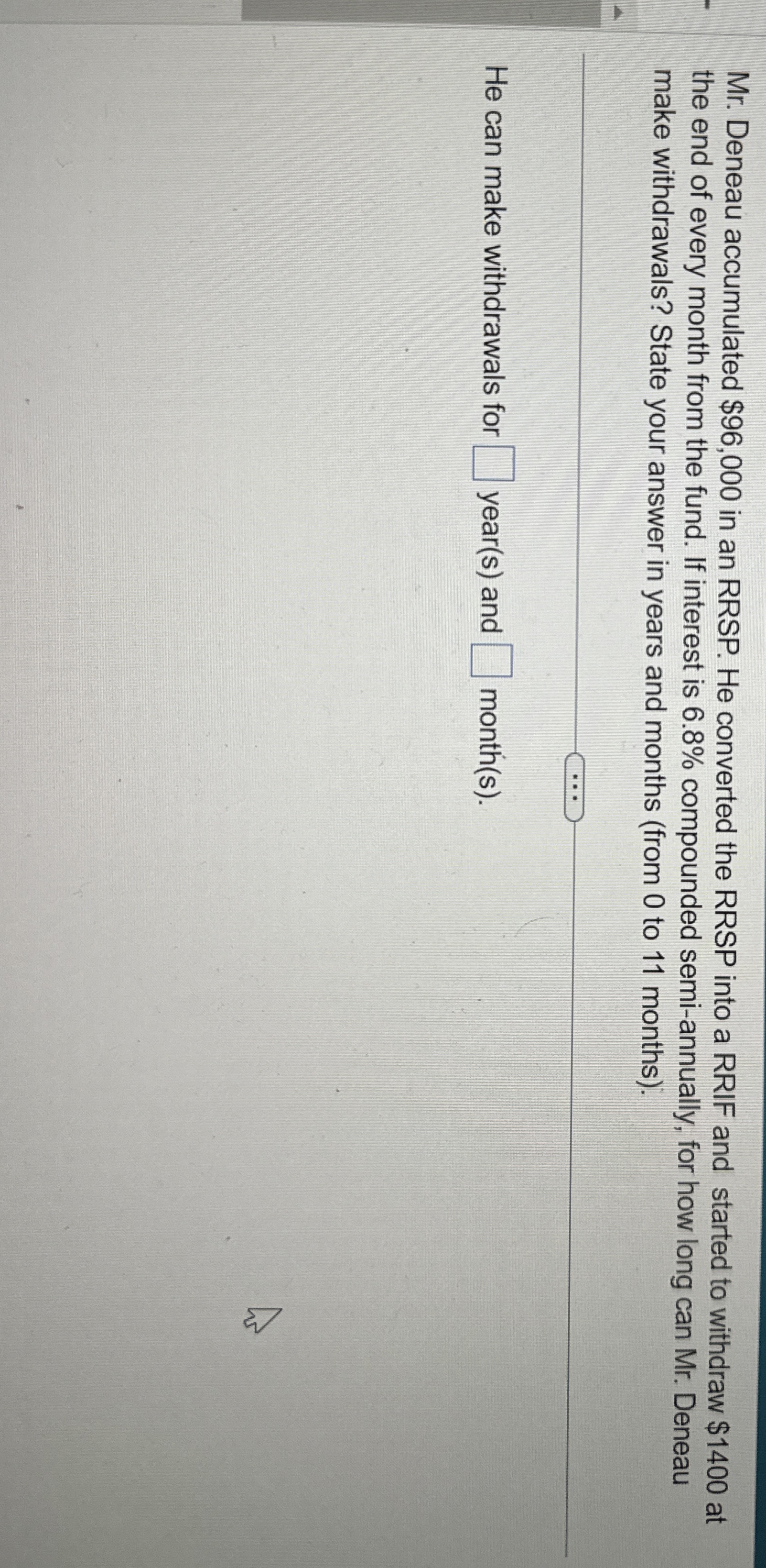 Mr. Deneau accumulated $96,000 in an RRSP. He converted the RRSP