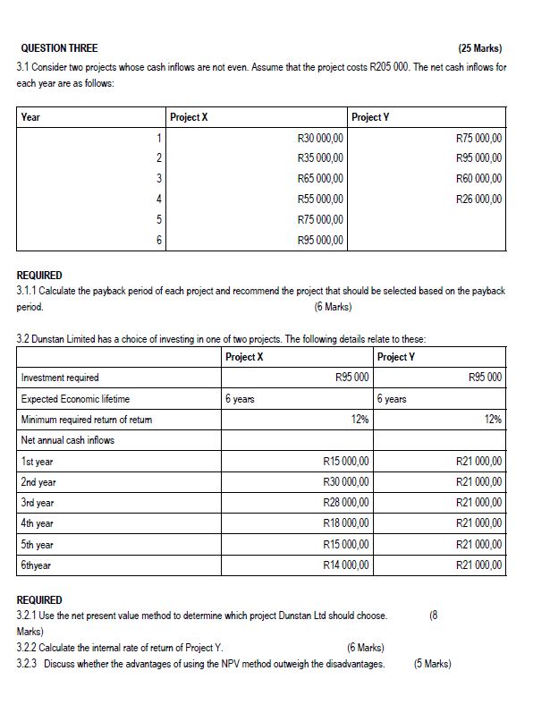 QUESTION THREE (25 Marks) 3.1 Consider two projects whose cash inflows