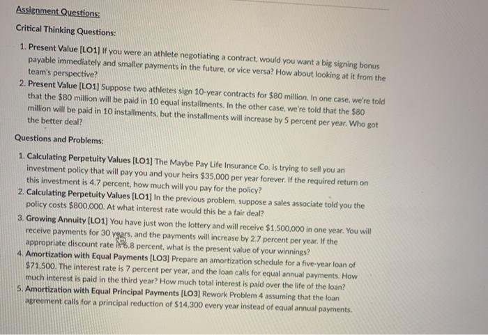  Assignment Questions Critical Thinking Questions: 1. Present Value [LO1] If you