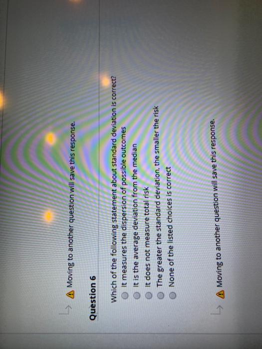  L A Moving to another question will save this response. Question