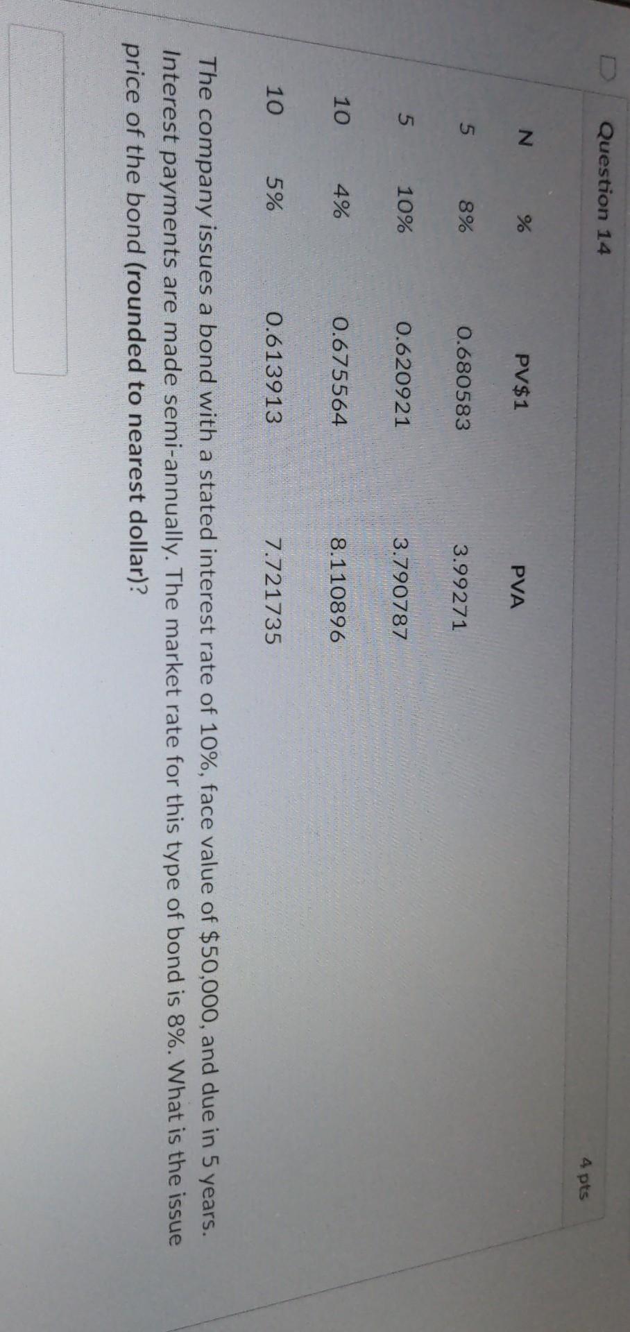 Question 14 A pts N % PV$1 PVA 5 8% 0.680583