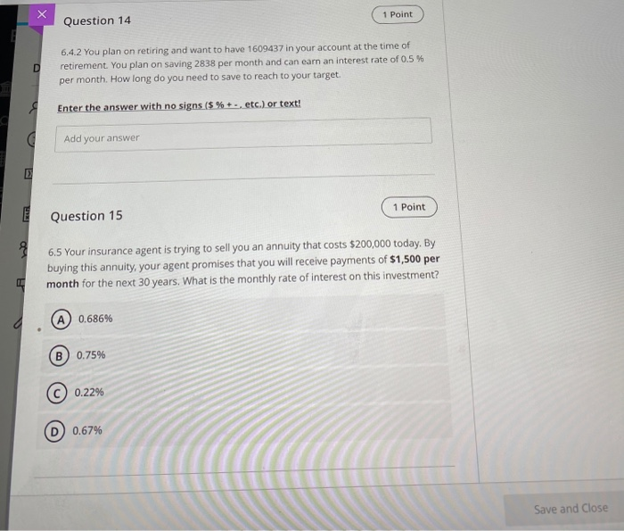  1 Point Question 14 D 6.4.2 You plan on retiring and