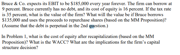  Bruce & Co. expects its EBIT to be $185,000 every year
