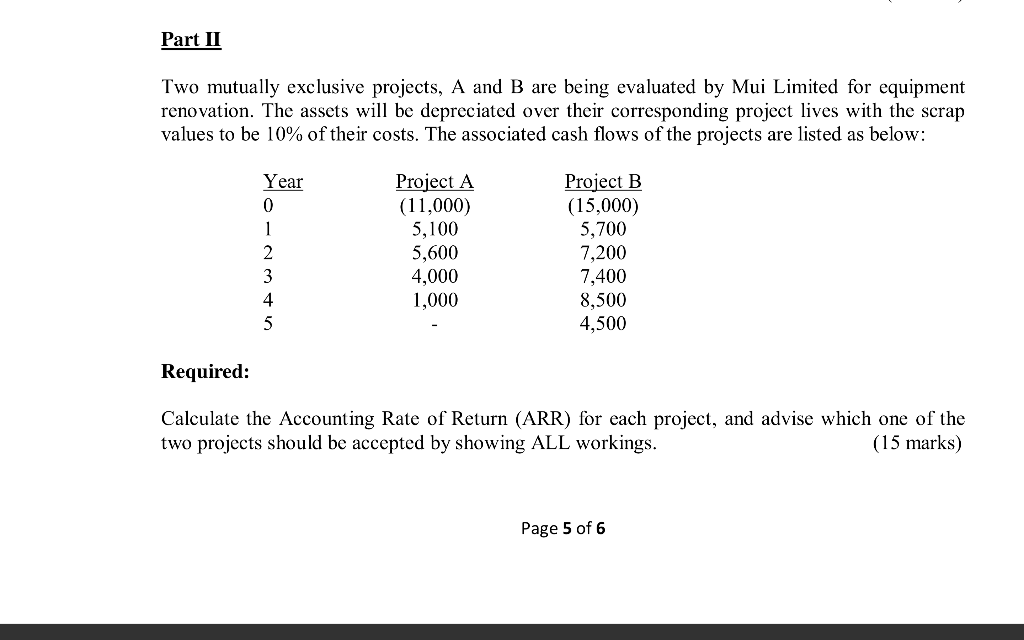 Part II Two mutually exclusive projects, A and B are being