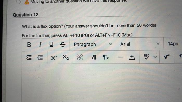  A Moving to another question will save Question 12 What is