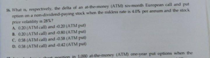i need the answer quickly 16. What is, respectively, the delta of
