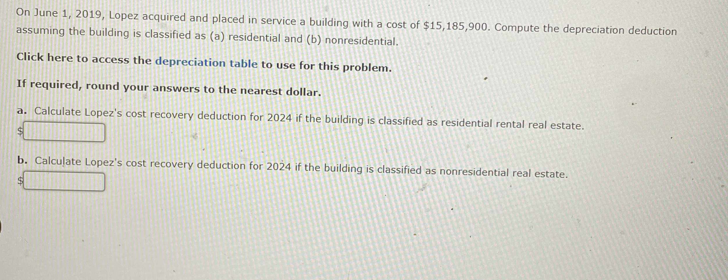  On June 1,2019, Lopez acquired and placed in service a building