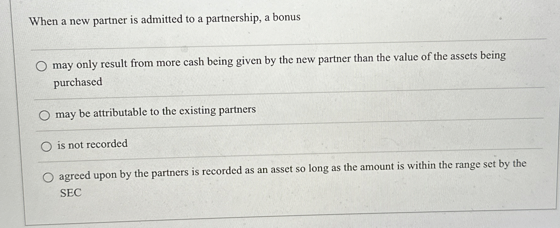  When a new partner is admitted to a partnership, a bonus