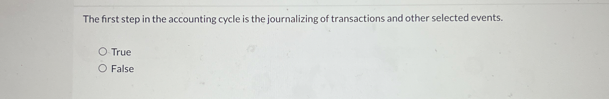  The first step in the accounting cycle is the journalizing of