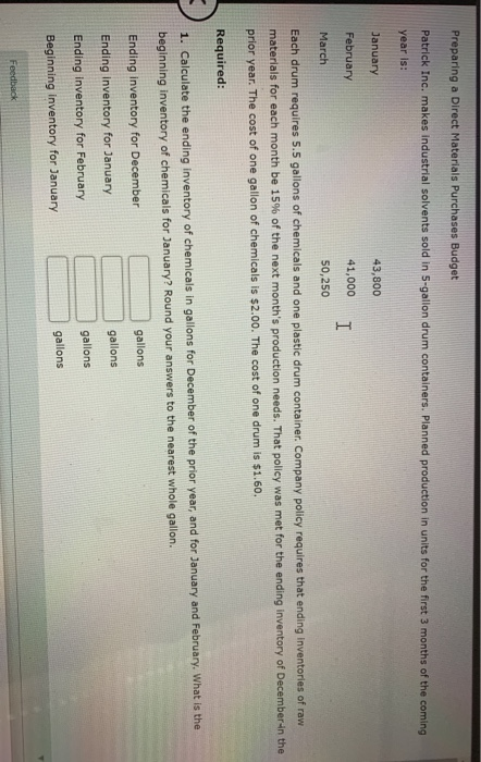  Need help please! Preparing a Direct Materials Purchases Budget Patrick Inc,