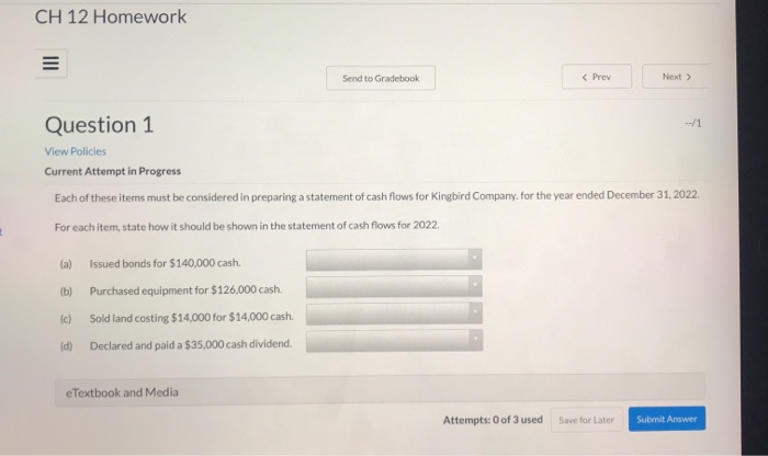  CH 12 Homework Send to Gradebook Question 1 --/1 View Policies