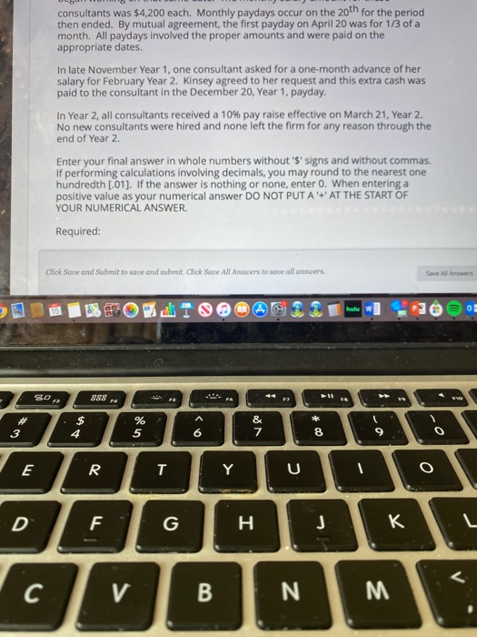 questions, Q#1-Q#8. Consultant Salaries: Kinsey Company hired seven consultants on April 10,