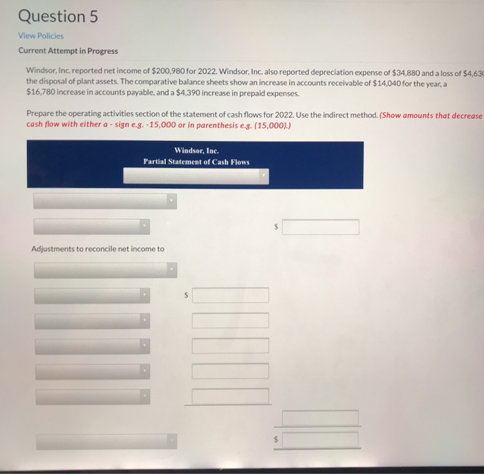  Question 5 View Policies Current Attempt in Progress Windsor, Inc. reported