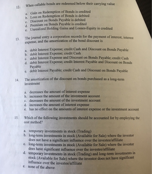  When callable bonds are redeemed below their carrying value 12. Gain