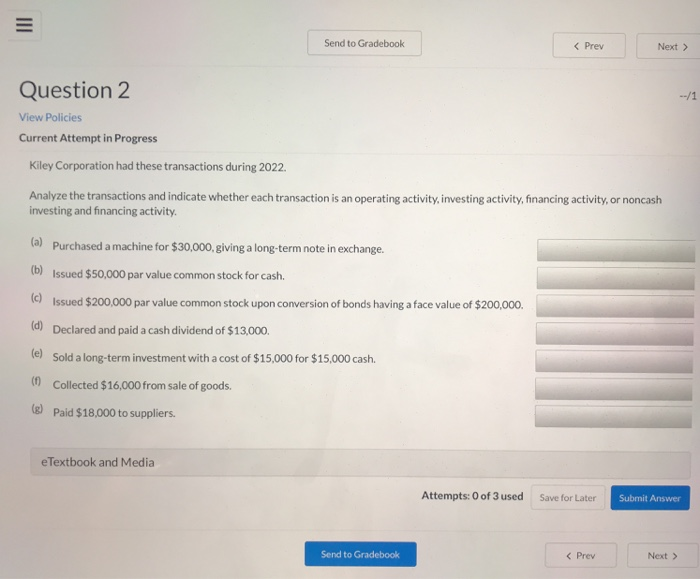  Send to Gradebook Question 2 --/1 View Policies Current Attempt in