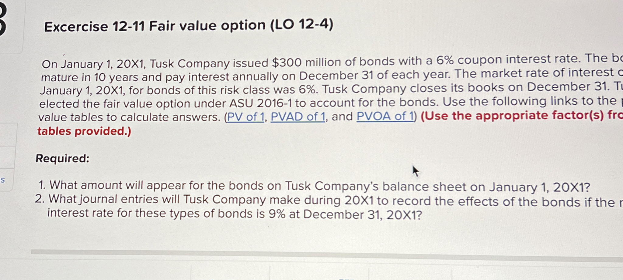  Excercise 12-11 Fair value option (LO 12-4) On January 1,20X1, Tusk