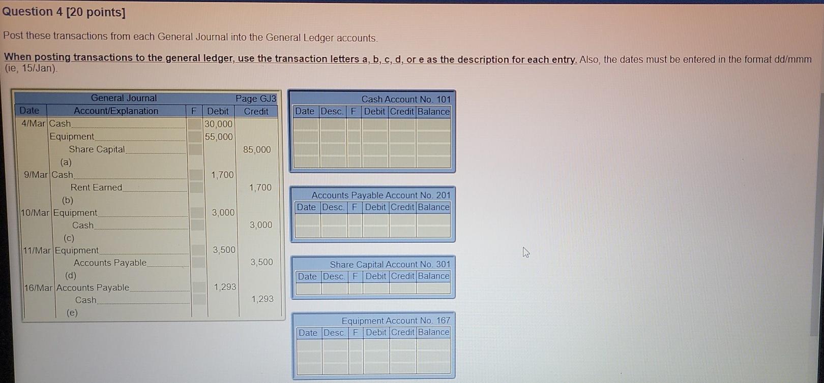  Question 4 [20 points] Post these transactions from each General Journal