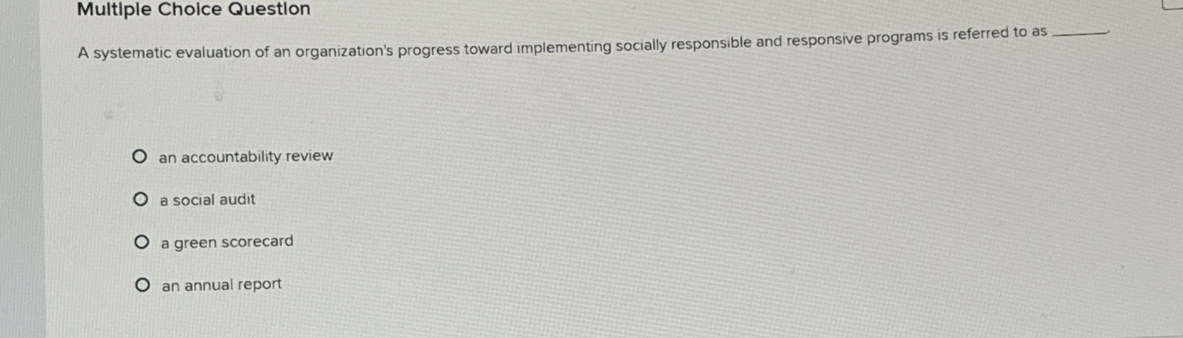  Multiple Choice Questlon A systematic evaluation of an organization's progress toward