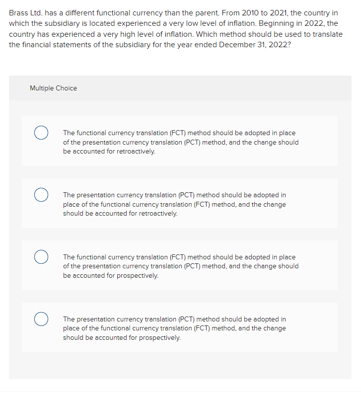  Brass Ltd. has a different functional currency than the parent. From