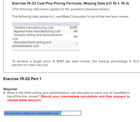  Exercise 15-32 Cost-Plus Pricing Formulas; Missing Data (LO 15-1, 15-3) [The
