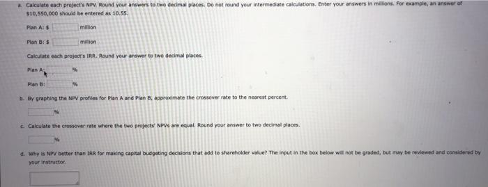 mutually exclusive expansion plans. Plan Arequires a 141 million expenditure on a