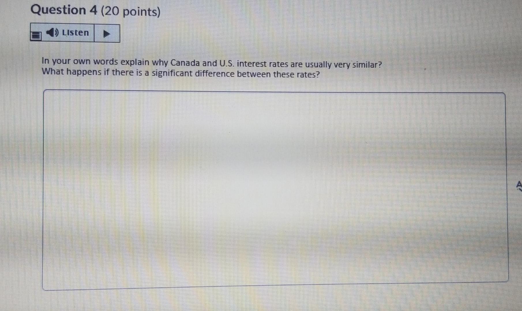  Question 4 (20 points) Listen In your own words explain why