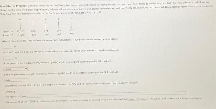  Quantitive Problem 3 2uantitative Problem: Bellinger Lndustres os considenng two projects