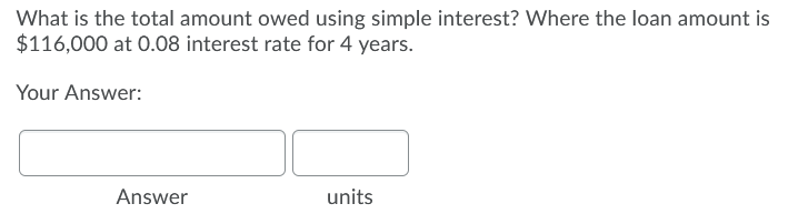  What is the total amount owed using simple interest? Where the