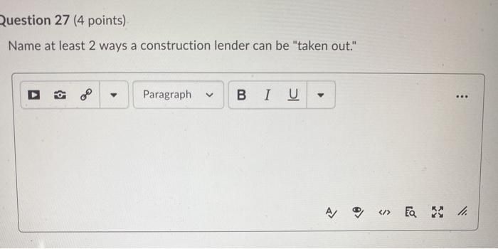  Question 27 (4 points) Name at least 2 ways a construction