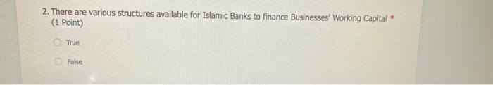  2. There are various structures available for Islamic Banks to finance