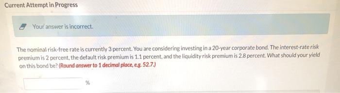  Current Attempt in Progress Your answer is incorrect The nominal risk-free