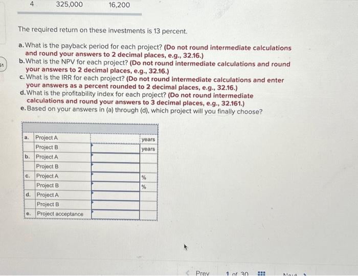return on these investments is 13 percent. a. What is the payback