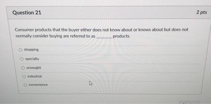 serve seemingly small niches. True False ho Next Question 19 Which of