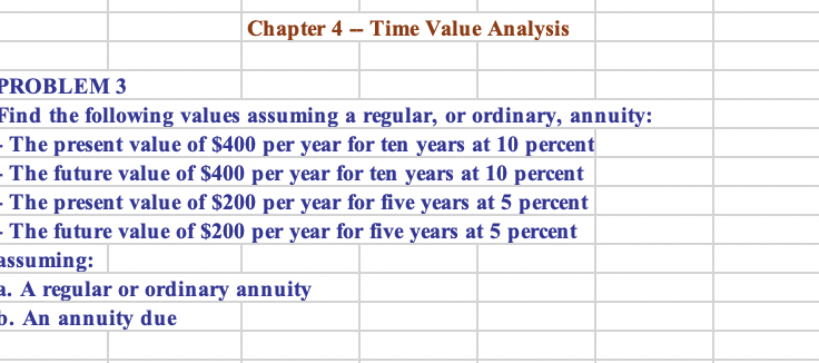 Chapter 4 -- Time Value Analysis PROBLEM 3 Find the following