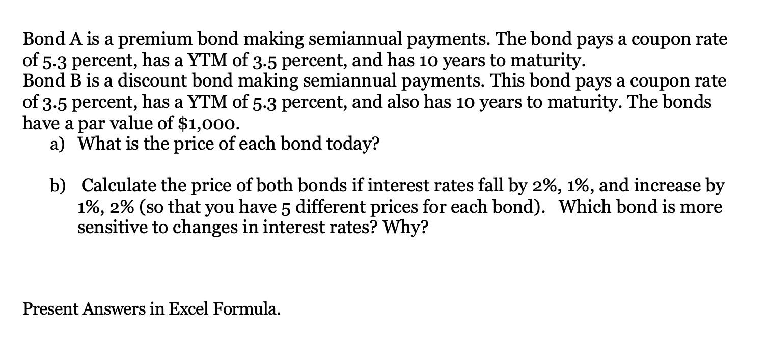  a Bond A is a premium bond making semiannual payments. The