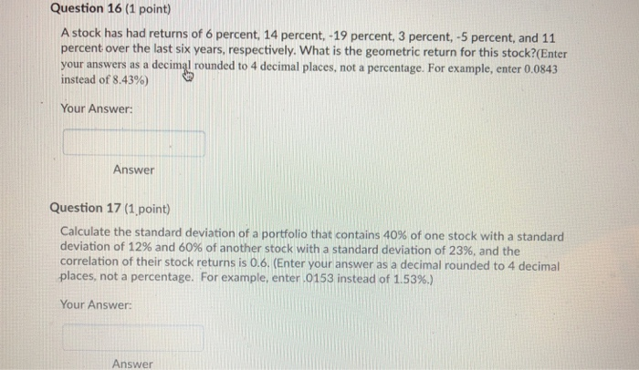  answer 16 and 17 please Question 16 (1 point) A stock
