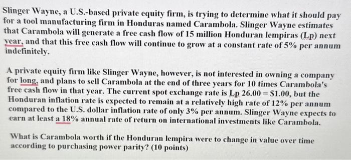 Slinger Wayne, a U.S.-based private equity firm, is trying to determine