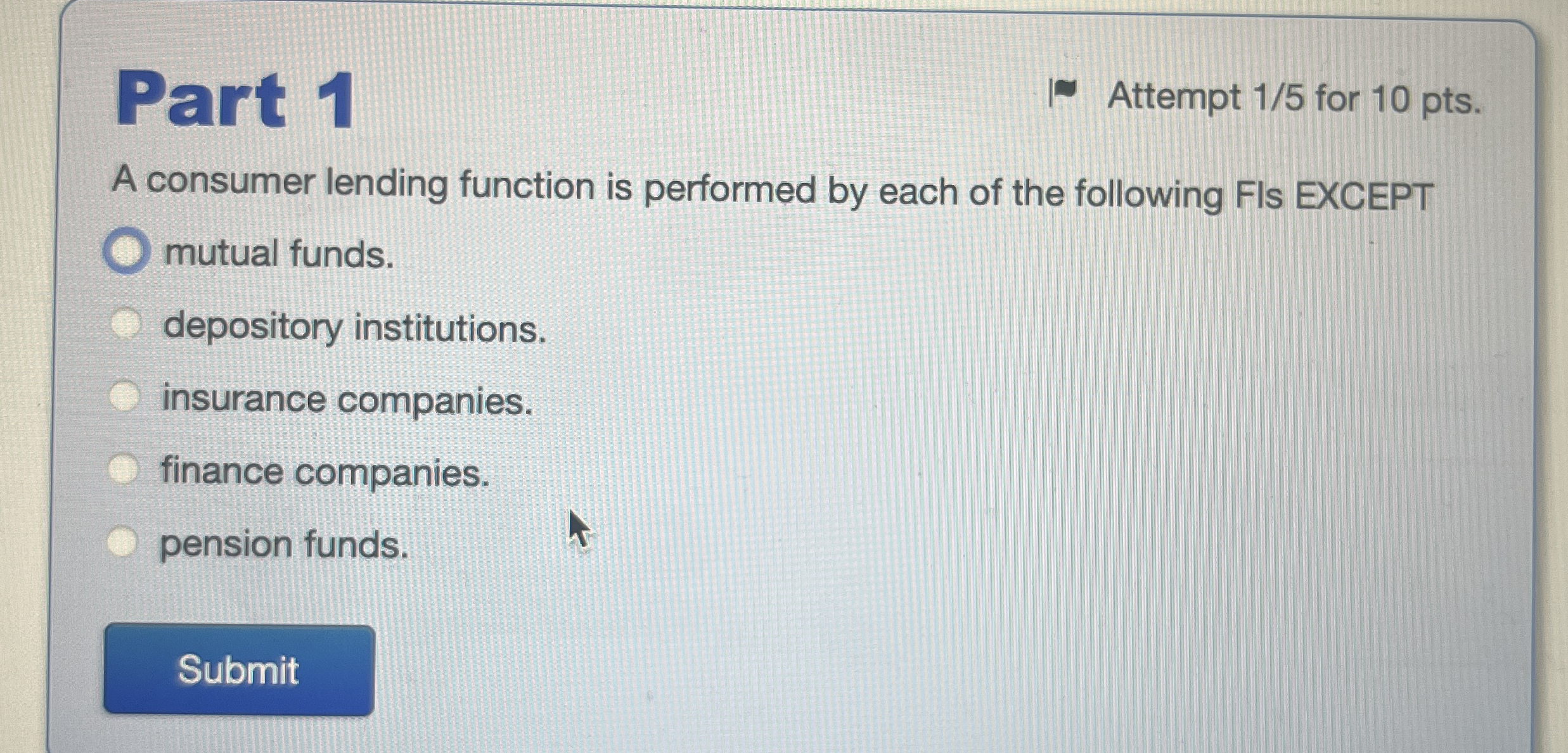  Part 1 A consumer lending function is performed by each of