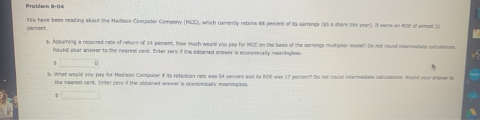  Problem 8-04 You have been reading about the Madison Computer Company