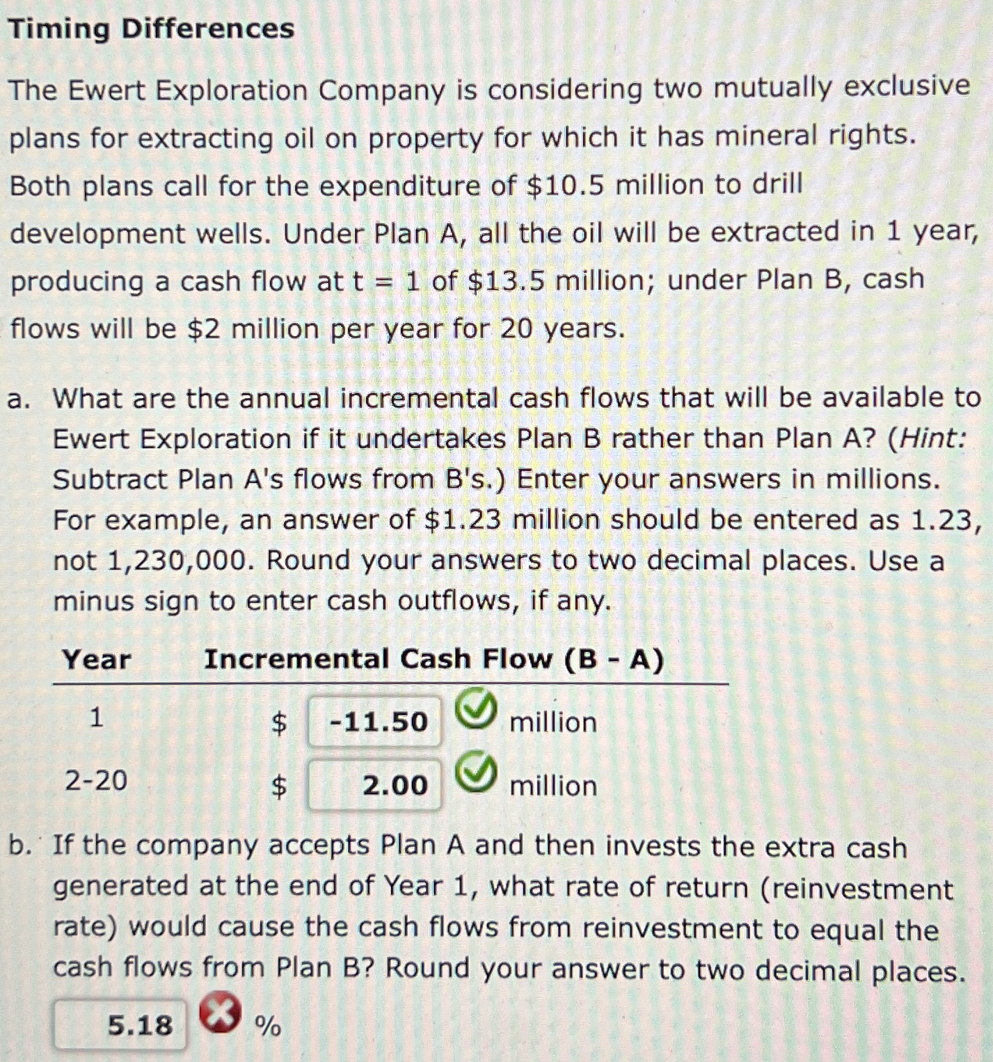  Timing Differences The Ewert Exploration Company is considering two mutually exclusive