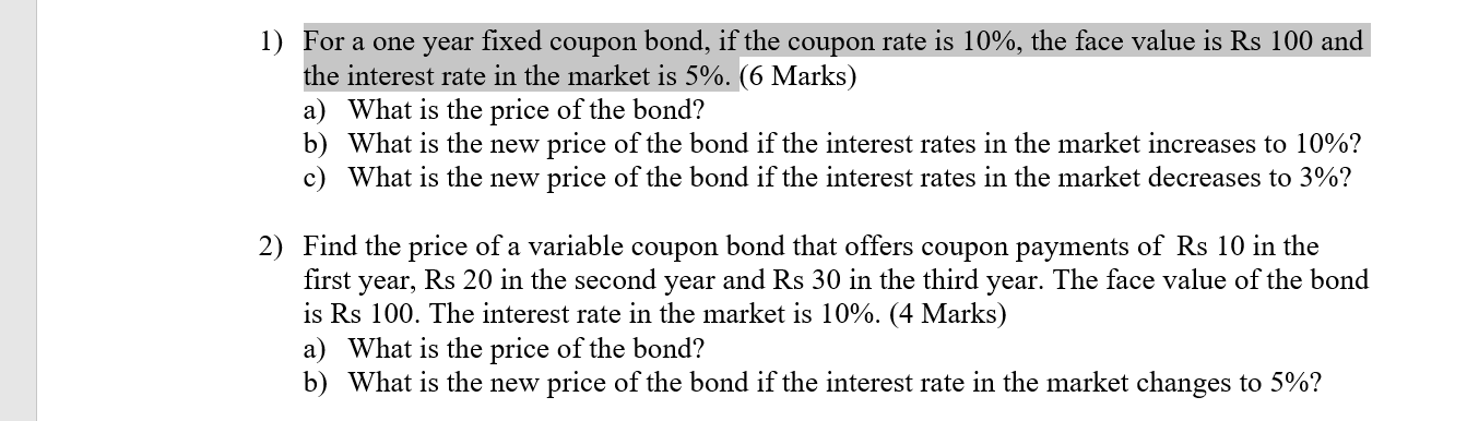 written solution needed urgent!! 1) For a one year fixed coupon bond,