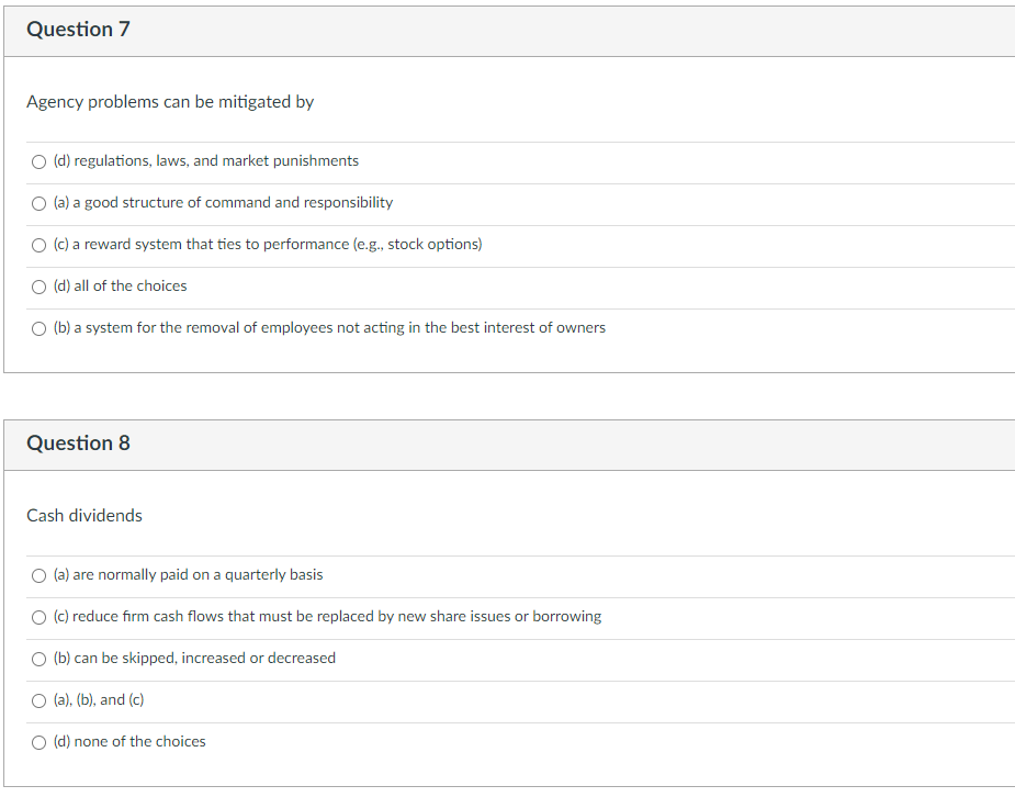 Agency problems can be mitigated by (d) regulations, laws, and market