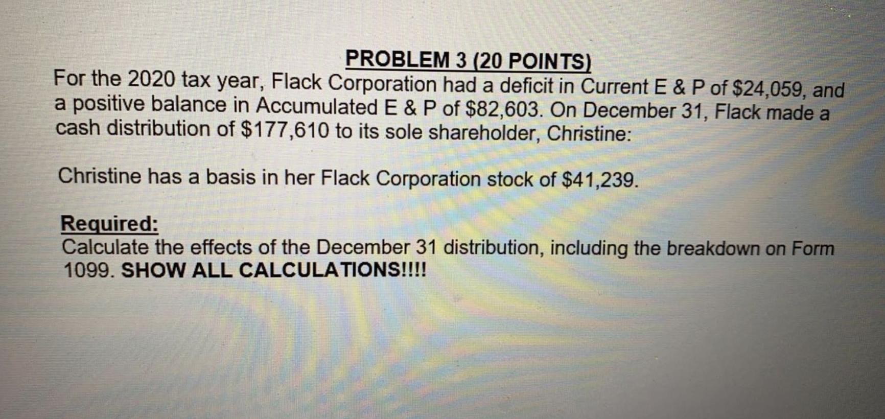  please answer with calculations PROBLEM 3 (20 POINTS) For the 2020