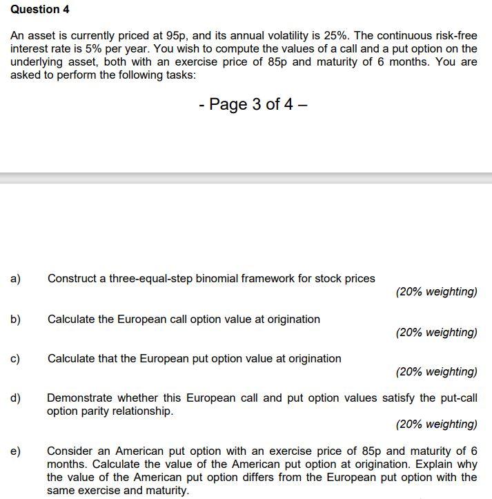 PLEASE DEMONSTRATE ON PAPER NOT USING EXCEL Question 4 An asset is