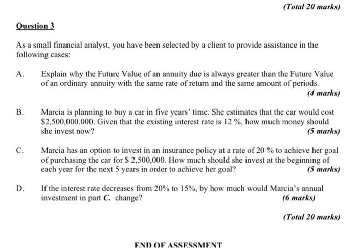 show workings please (Total 20 marks) Question 3 As a small financial