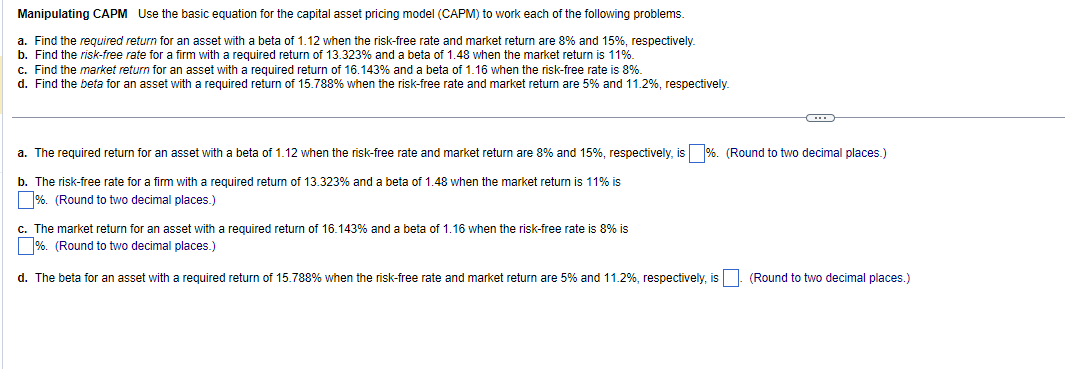 Manipulating CAPM Use the basic equation for the capital asset pricing