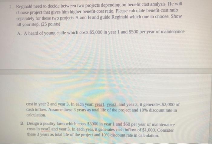  2. Reginald need to decide between two projects depending on benefit